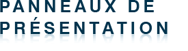 PANNEAUX DE PRÉSENTATION